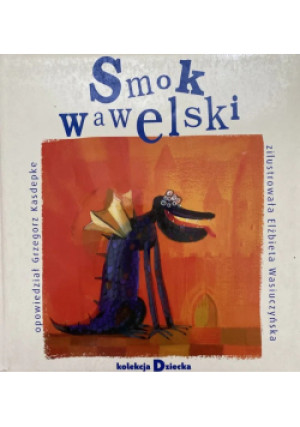 Smok wawelski - książka  wyd. 2006