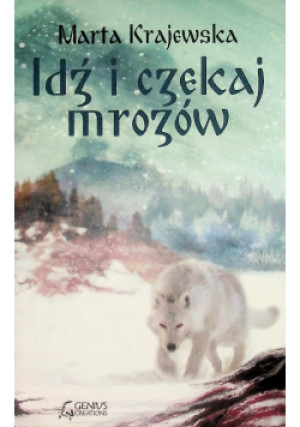 Idź i czekaj mrozów - Marta Krajewska - książka  wyd. 2016