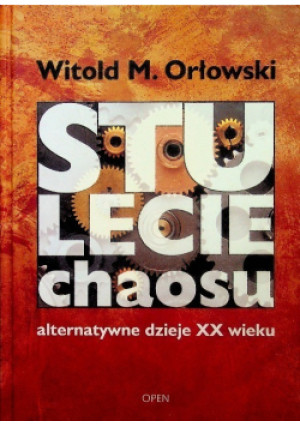 Stulecie chaosu - Witold M. Orłowski - książka  wyd. 2007