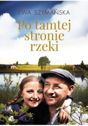 Po tamtej stronie rzeki - Ewa Szymańska - książka  wyd. 2024