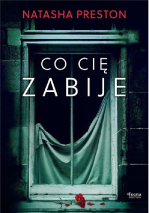 Co cię zabije - Natasha Preston - książka  wyd. 2023
