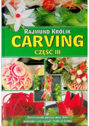 Carving Część III - Rajmund Królik - książka  wyd. 2012