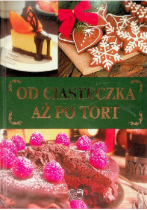 Od ciasteczka aż po tort - książka  wyd. 2014