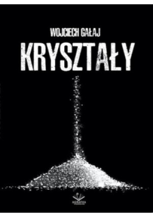 Kryształy - Wojciech Gałaj - książka  wyd. 2023