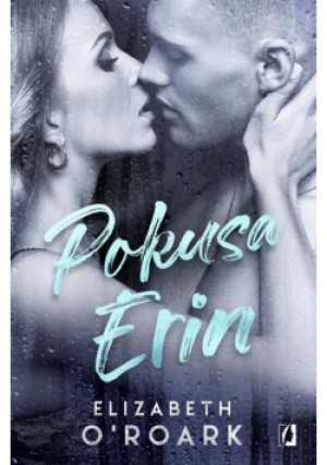 Pokusa Erin - Elizabeth O'Roark - książka  wyd. 2019