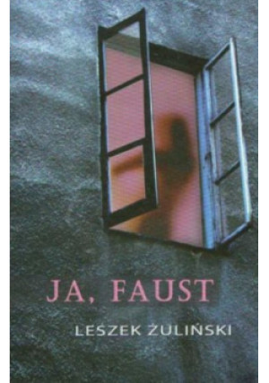 Ja, Faust - Leszek Żuliński - książka  wyd. 2008