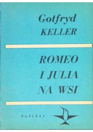 Romeo i Julia na wsi - Gottfried Keller - książka  wyd. 1970