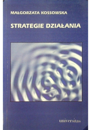 Strategie działania - Małgorzata Kossowska - książka reportaż wyd. 2000