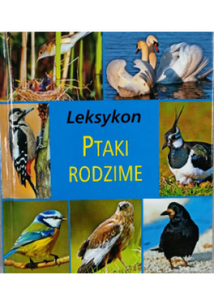 Ptaki rodzime leksykon - Marcin Nowicki - książka  wyd. 2008