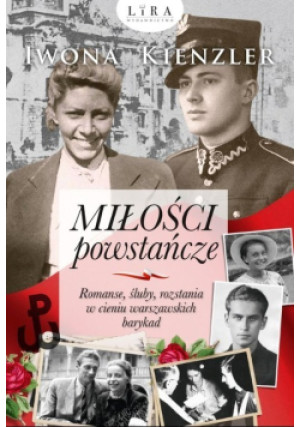 Miłości powstańcze - Iwona Kienzler - książka historyczna wyd. 2024