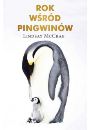 Rok wśród pingwinów - Lindsay McCrae - książka  wyd. 2021