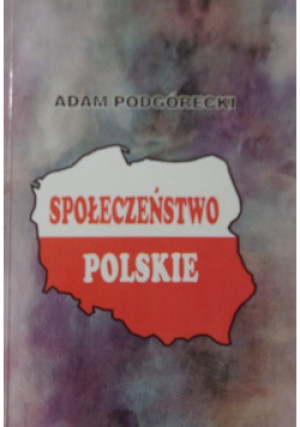 Społeczeństwo Polskie - Adam Podgórecki - książka historyczna wyd. 1995