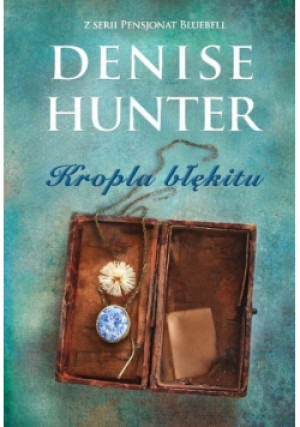 Kropla błękitu - Denise Hunter - książka  wyd. 2023
