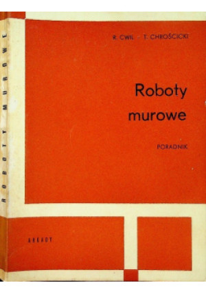Roboty murowe Poradnik - R. Cwil, T. Chrościcki - książka  wyd. 1973
