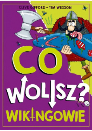 Co wolisz? Wikingowie - Clive Glifford - książka  wyd. 2024