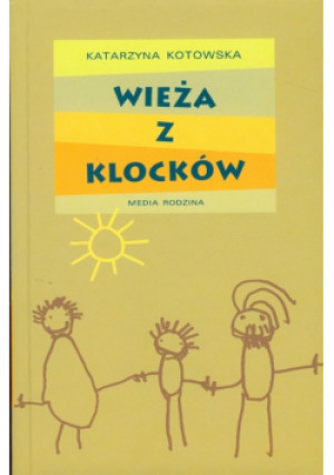 Wieża z klocków - Katarzyna Kotowska - książka  wyd. 2010