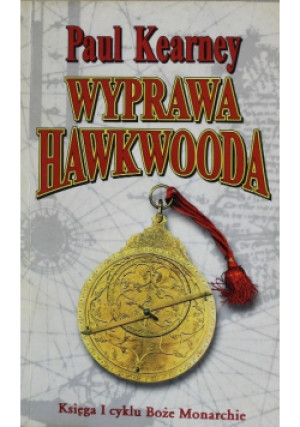 Wyprawa Hawkwooda - Paul Kearney - książka  wyd. 2003