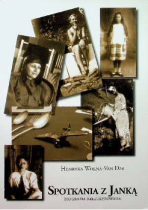 Spotkania z Janką - Henryka Wolna Van Das - książka historyczna wyd. 2010