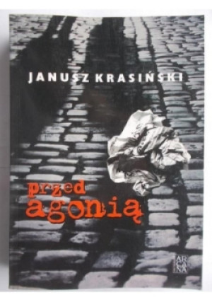 Przed agonią - Janusz Krasiński - książka  wyd. 2005