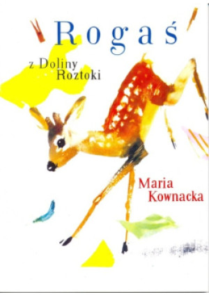 Rogaś z Doliny Roztoki - Maria Kownacka - książka  wyd. 2017