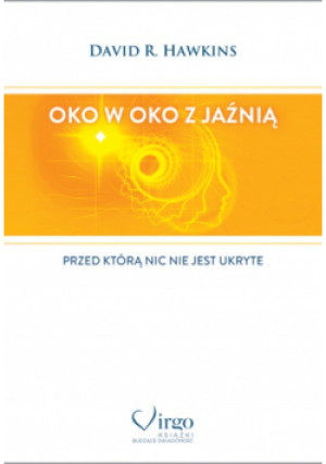 Oko w oko z jaźnią - David R. Hawkins - książka  wyd. 2013