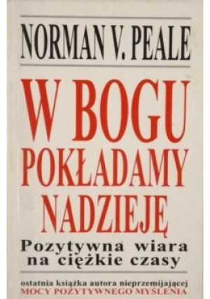 W Bogu pokładamy nadzieję - Norman V. Peale - książka  wyd. 2001