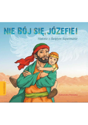 Nie bój się Józefie - Aleksandra Polewska - książka  wyd. 2013
