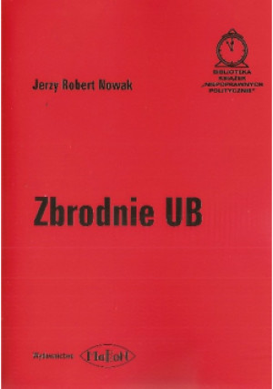 Zbrodnie UB - Jerzy Robert Nowak - książka historyczna wyd. 2001