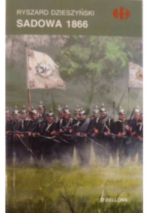 Sadowa 1866 - Ryszard Dzieszyński - książka historyczna wyd. 2007