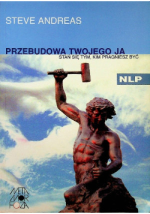 Przebudowa twojego ja - Steve Andreas - książka  wyd. 2003
