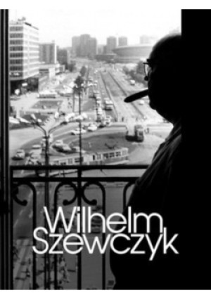 Wilhelm Szewczyk - Robert Ratajczak - książka  wyd. 2011