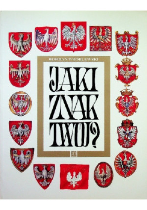 Jaki znak twój? - Bohdan Wróblewski - książka  wyd. 2006