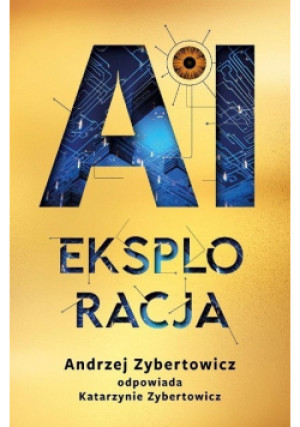 AI Eksploracja - Andrzej Zybertowicz - książka  wyd. 2024