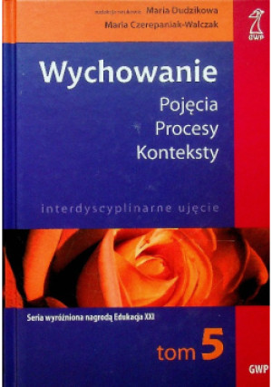 Wychowanie Tom 5 - Maria Dudzikowa, Maria Czerepaniak - Walczak - książka  wyd. 2010