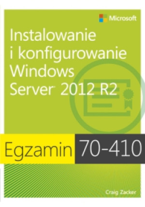Egzamin 70-410: Instalowanie i konfigurowanie Windows Server 2012 - książka  wyd. 2012