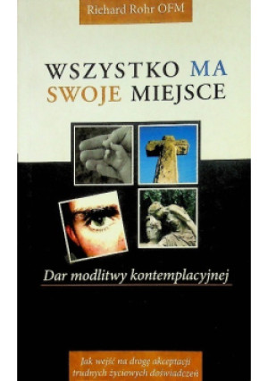 Wszystko ma swoje miejsce - Richard Rohr - książka  wyd. 2005