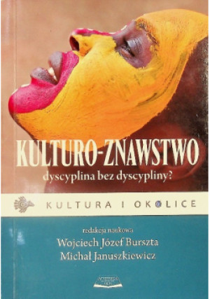 Kulturo-znawstwo dyscyplina bez dyscypliny? - Michał Januszkiewicz, Wojciech J Burszta - książka  wyd. 2010