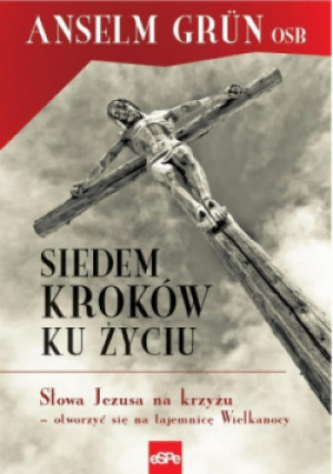 Siedem kroków ku życiu - Anselm Grun - książka historyczna wyd. 2012