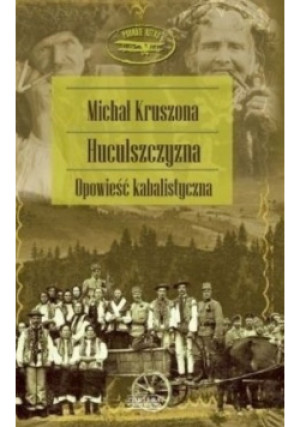 Huculszczyzna opowieść kabalistyczna - Michał Kruszona - książka  wyd. 2010