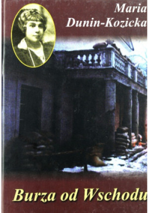 Burza od Wschodu - Maria Dunin-Kozicka - książka historyczna wyd. 2007