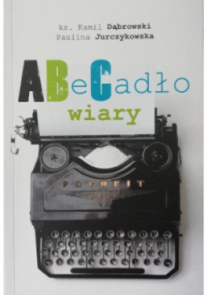 Abecadło wiary - Kamil Dąbrowski - książka  wyd. 2019
