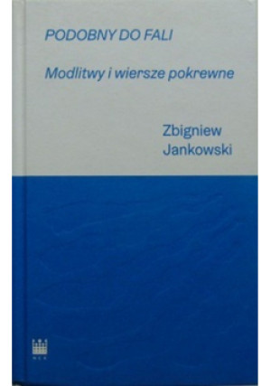 Podobny do fali - Zbigniew Jankowski - książka  wyd. 2018