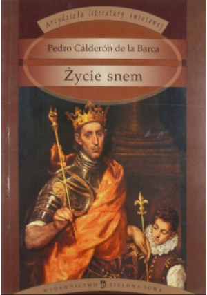 Życie snem - Pedro Calderon de la Barca - książka  wyd. 2003
