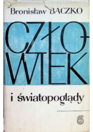 Człowiek i światopoglądy - Bronisław Baczko - książka  wyd. 1964