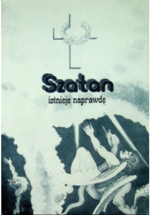 Szatan istnieje naprawdę - Piotr Gunther - książka  wyd. 1991