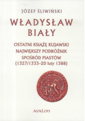 Władysław Biały - Józef Śliwiński - książka  wyd. 2017