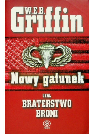 Nowy gatunek - W. E. B. Griffin - książka  wyd. 2010