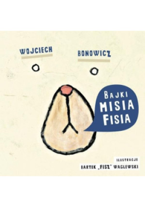 Bajki Misia Fisia - Wojciech Bonowicz - książka  wyd. 2012