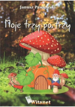 Moje trzy po trzy - Janusz Pawłowski - książka  wyd. 2020