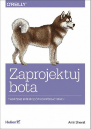 Zaprojektuj bota - Amir Shevat - książka  wyd. 2019